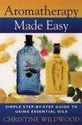 Aromatherapy Made Easy Simple StepByStep Guide to Using Essential Oils