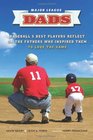 Major League Dads Baseball's Best Players Reflect on the Fathers Who Inspired Them to Love the Game