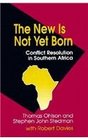 The New Is Not Yet Born Conflict Resolution in Southern Africa
