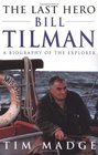 The Last Hero Bill Tilman  A Biography of the Explorer