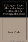 Talking on Paper Alexander Popes Letters