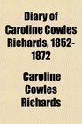 Diary of Caroline Cowles Richards 18521872