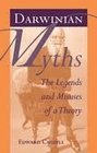 Darwinian Myths The Legends and Misuses of a Theory