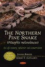 The Northern Pine Snake  Its Life History Behavior and Conservation