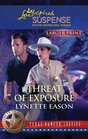 Threat of Exposure (Texas Ranger Justice, Bk 5) (Love Inspired Suspense, No 244) (Larger Print)
