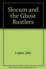 Slocum and the Ghost Rustlers (Slocum, Bk 189)