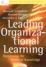 Leading Organizational Learning Harnessing the Power of Knowledge