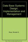 Data base systems Design implementation and management