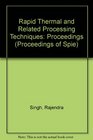 Rapid Thermal and Related Processing Techniques Proceedings
