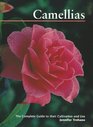 Camellias The Complete Guide to Their Cultivation and Use