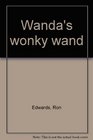Wanda's wonky wand