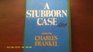 A stubborn case A novel
