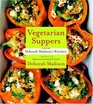 Vegetarian Suppers from Deborah Madison\'s Kitchen