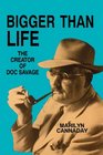 Bigger Than Life: The Creator of Doc Savage