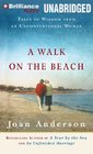 A Walk on the Beach Tales of Wisdom from an Unconventional Woman