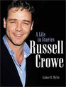 Russell Crowe A Life in Stories