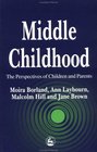 Middle Childhood The Perspectives of Children and Parents