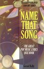 Name That Song The Great Pop Music Lyrics Quiz Book