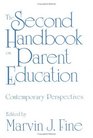 The Second Handbook on Parent Education  Contemporary Perspectives