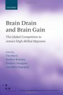 Brain Drain and Brain Gain The Global Competition to Attract HighSkilled Migrants