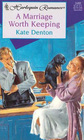 A Marriage Worth Keeping (Harlequin Romance, No 3482)