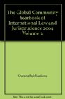 The Global Community Yearbook of International Law and Jurisprudence 2004 Volume 2