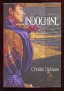Indochine An Epic Novel of Vietnam