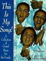 This is My Song  A Collection of Gospel Music for the Family