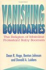 Vanishing Boundaries The Religion of Mainline Protestant Baby Boomers