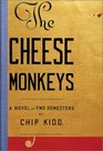 The Cheese Monkeys  A Novel in Two Semesters