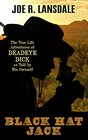Black Hat Jack: The True Life Adventures Of Deadwood Dick (Thorndike Large Print Western Series)