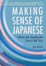 Making Sense of Japanese What the Textbooks Don't Tell You