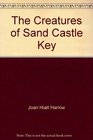 The Creatures of Sand Castle Key