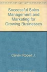 Profitable Sales Management and Marketing for Growing Businesses