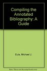 Compiling the Annotated Bibliography A Guide