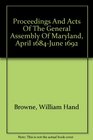 Proceedings And Acts Of The General Assembly Of Maryland April 1684June 1692