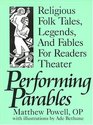 Performing Parables Religious Folk Tales Legends and Fables for Readers Theater