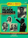 Book of Black Heroes from A to Z An Introduction to Important Black Achievers