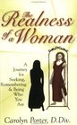 The Realness Of A Woman A Journey For Seeking Remembering  Being Who You Are