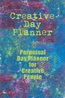 Creative Day Planner Perpetual Day Planner for Creative People