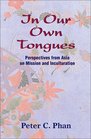 In Our Own Tongues Perspectives from Asia on Mission and Inculturation