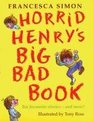 Horrid Henry's Big Bad Book Ten Favourite Stories  and More