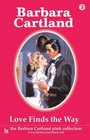 Love Finds the Way (Barbara Cartland Pink Collection)