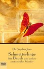 Schmetterlinge im Bauch und andere anatomische Wunder Aus d Englischen von Schuler Ulla
