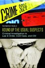 Round Up the Usual Suspects: Criminal Investigation in Law & Order, Cold Case, and CSI