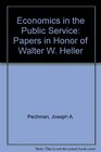 Economics in the Public Service Papers in Honor of Walter W Heller