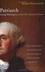 Patriarch : George Washington and the New American Nation
