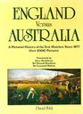 England Versus Australia Pictorial History of the Test Matches Since 1877