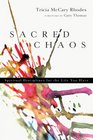 Sacred Chaos Spiritual Disciplines for the Life You Have