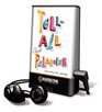 Tell All (Playaway Adult Fiction)